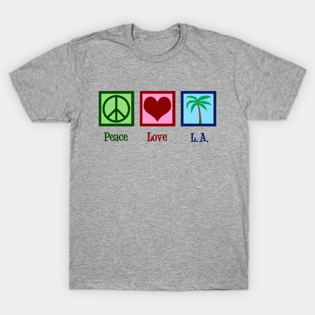 Peace Love Los Angeles Cute L.A. T-Shirt by epiclovedesigns